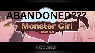 THE GAME HAS BEEN ABANDONED | UPDATE ON MONSTER GIRL ISLAND