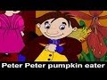 Peter Peter Pumpkin Eater - English Nursery Rhymes ...