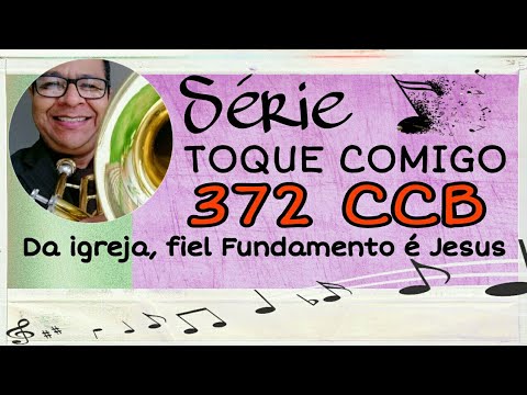 372 CCB Da igreja fiel Fundamento - Série TOQUE COMIGO - Vildomar Miquilino