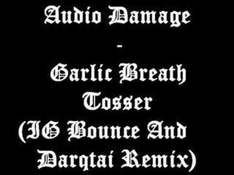 Audio Damage - Garlic Breath Tosser (IG Bounce And Darqtai R