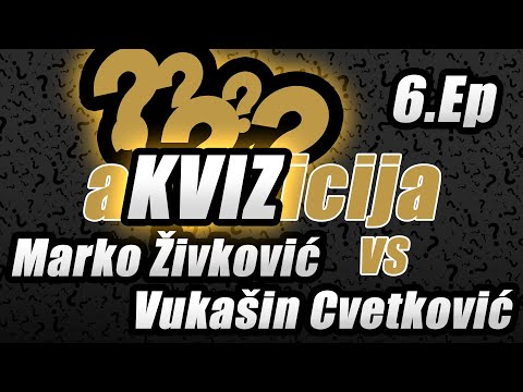 Marko Živković vs Vukašin Cvetković | aKVIZicija S01E06