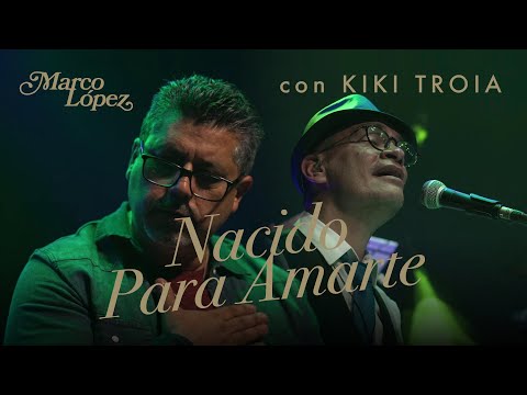 "Nacido para amarte" Marco López en vivo desde Buenos Aires con Kiki Troia