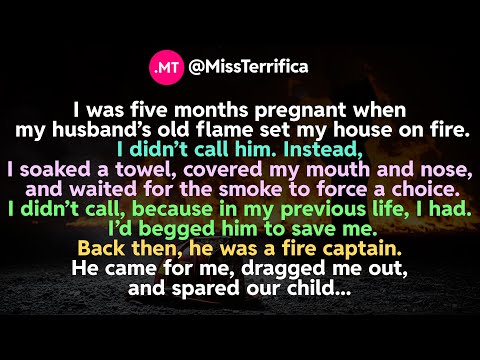 I was five months pregnant when my husband’s old flame set my house on fire...
