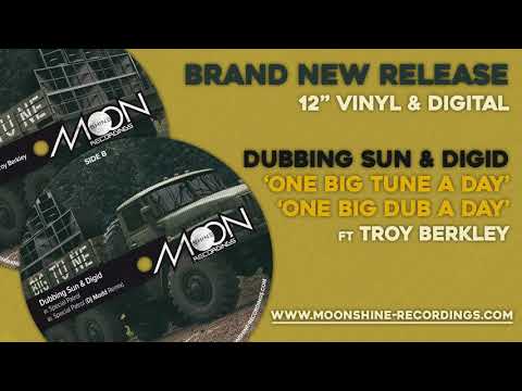 Dubbing Sun & Digid ft Troy Berkley - One Big Tune A Day + Dub