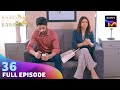 Akshat ने क्यों किया Anushka को Ignore? | Raisinghani vs Raisinghani | Ep 36 | Full Episode