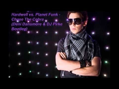 Hardwell vs. Planet Funk - Chase The Cobra (Deni Dansmore & DJ Pirke Bootleg)