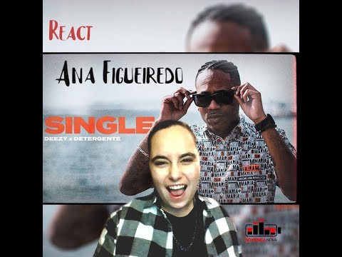DEEZY - Single🚶🏾‍♂️(Prod. Detergente) || React - Ana Figueiredo
