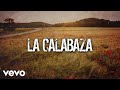 La Arrolladora Banda El Limón De René Camacho, La Maquinaria Norteña - La Calabaza (LETRA)