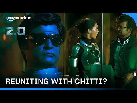 What is the reason behind meeting Chitti Robot again? | 2.0 | Prime Video India