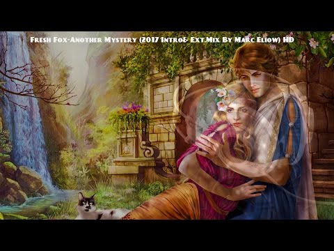 Fresh Fox-Another Mystery (2017 Intro& Ext.Mix By Marc Eliow) HD