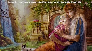 Download lagu Fresh Fox-Another Mystery (2017 Intro& Ext.Mix By Marc Eliow) HD mp3 Download lagu Fresh Fox-Another Mystery (2017 Intro& Ext.Mix By Marc Eliow) HD mp3