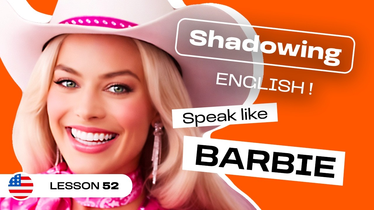 Shadowing English | Barbie: Confidence, Criticism and Modern Society (lesson #52)