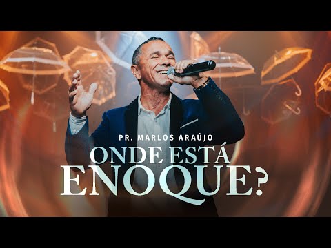 Pr. Marlos Araújo | Onde Está Enoque? [Live Session]