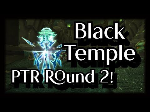 Black Temple PTR Round 2!  - Full BT Clear w/ timestamps