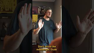 Don’t shoot the messenger….