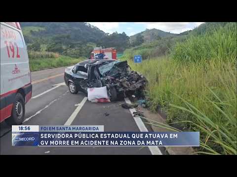 Foi em Santa Margarida: Servidora que atuava em GV morre em acidente na Zona da Mata.
