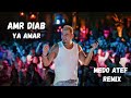 Amr Diab | Ya Amar Remix ( Medo Atef ) 2024