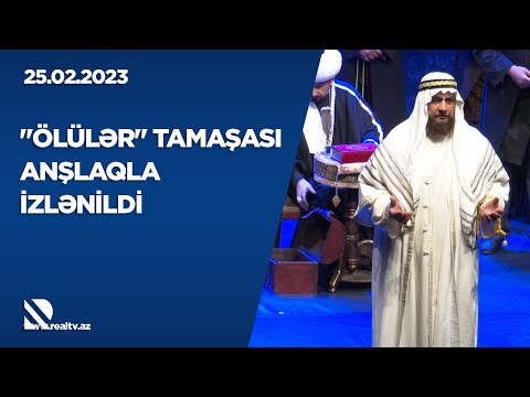 "Ölülər" tamaşası anşlaqla izlənildi