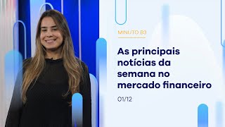 Resumo da Semana: Ibovespa fecha dia com alta de 0,62% | Minuto B3 – 01/12/2023 Resumo da Semana: Ibovespa fecha dia com alta de 0,62% | Minuto B3 – 01/12/2023