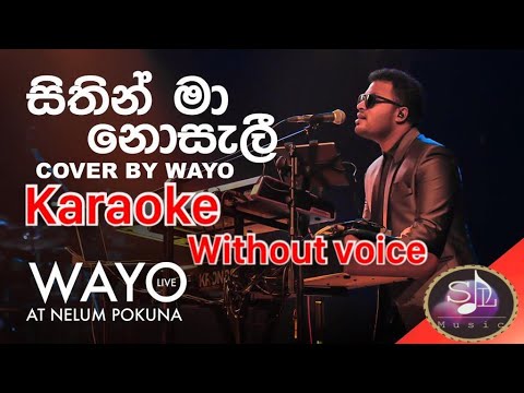 Sithin Ma Nosali සිතින් මා නොසැලී (Cover) WAYO (Live)  (without voice) karaoke