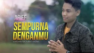 Download lagu Arief - Sempurna Denganmu (Lirik Music Vidio) mp3