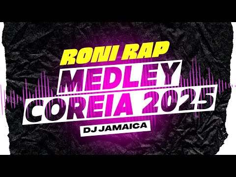 MC RONI RAP = MEDLEY COMPLEXO DA COREIA 2025 TROPA DO 31 E BUCHECHÃO [[ DJ JAMAICA ]]