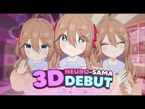 Neuro-sama's OFFICAL 3D Debut!
