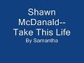 Take This Life - Lyrics - Shawn McDonald