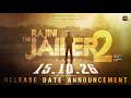 RAJINI THE JAILER 2 Release Date Announcement Superstar Rajinikanth Sun Pictures Nelson Anirudh