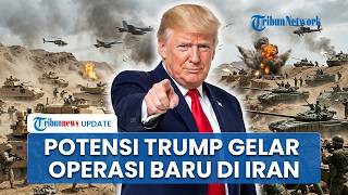 Trump Bak Sudah Tak Sabar dengan Perang Iran yang Secara Hukum Selesai, Akan Lancarkan Operasi Baru?