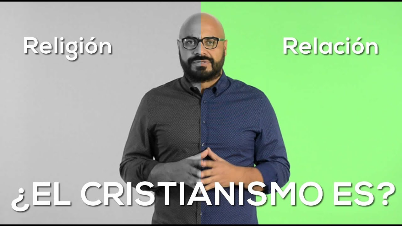 ¿El cristianismo es religión o relación