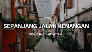 Download lagu Sepanjang Jalan Kenangan - Tetty Kadi (Cover   Lirik) | Cover by Indah Yastami mp3