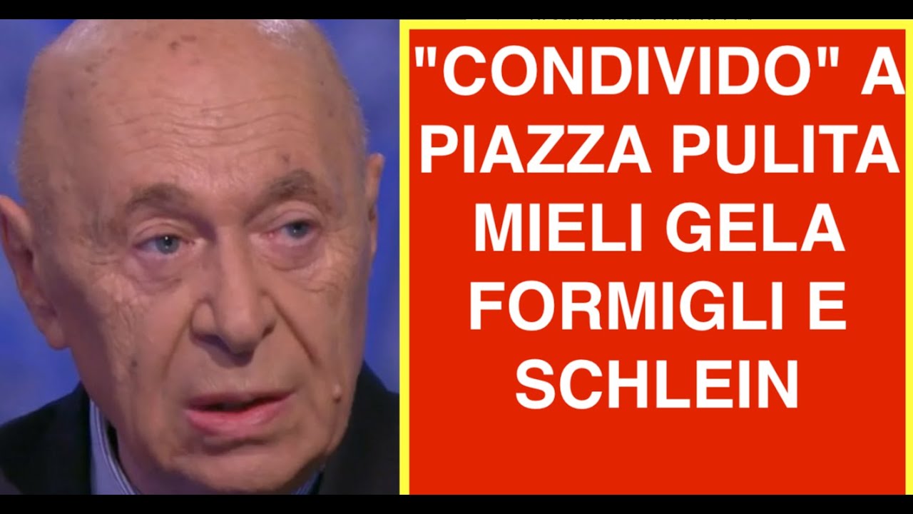 "CONDIVIDO" A PIAZZA PULITA MIELI GELA FORMIGLI E SCHLEIN
