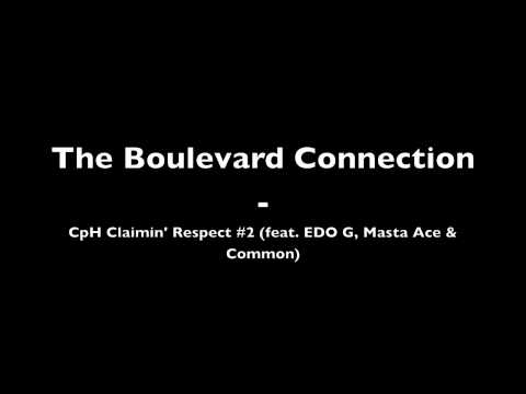 The Boulevard Connection - CpH Claimin' Respect #2 feat. EDO G, Masta Ace & Common