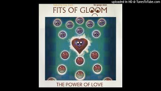 Fits Of Gloom - The Power Of Love (Bubbles Mix) - | House |