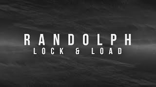 Randolph - "Lock & Load"