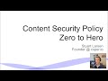 Content Security Policy Zero To Hero