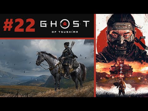 Ghost of Tsushima | 100% Playthrough | Pt 22