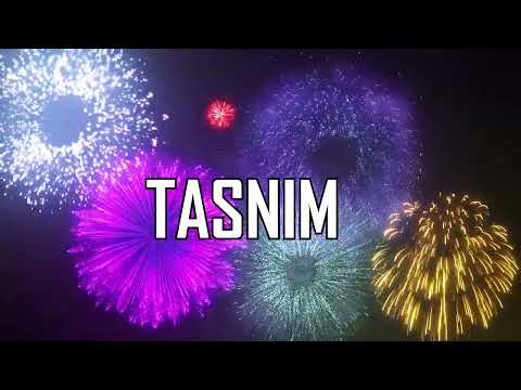 HAPPY BIRTHDAY TASNIM !