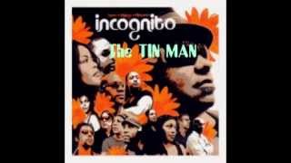 The Tin Man By Incognito