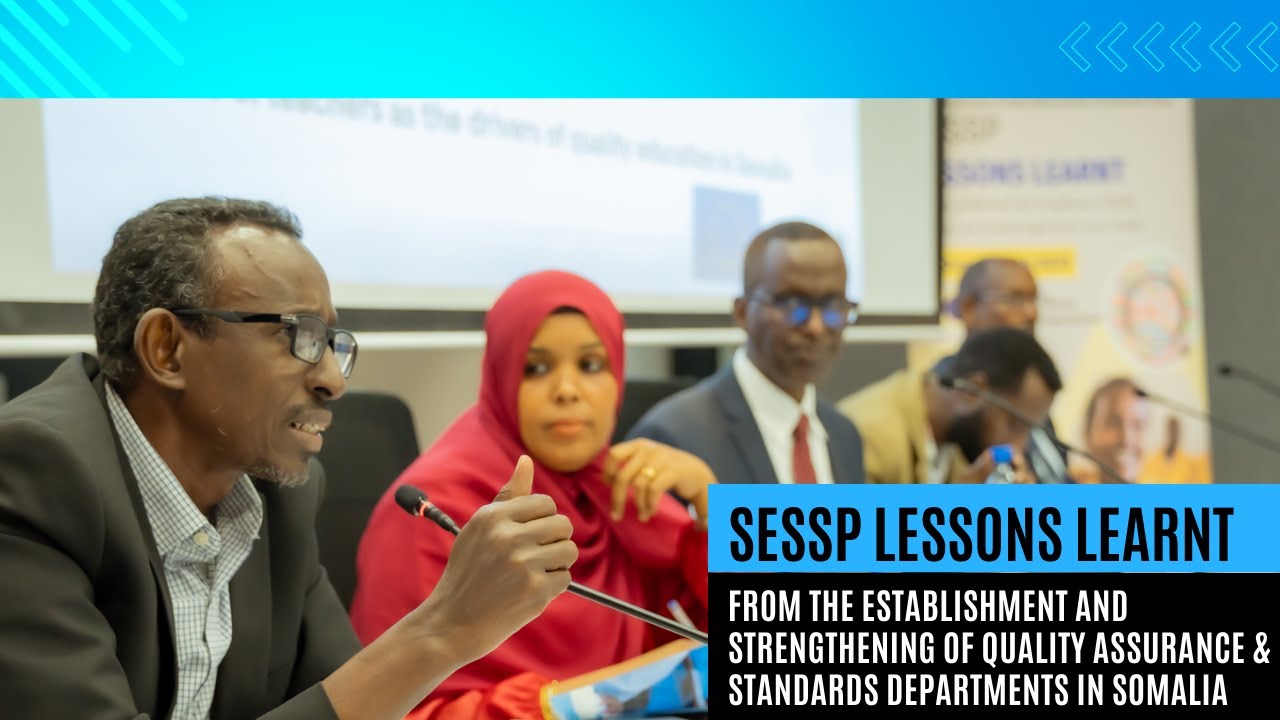 Somalia Education Systems Strengthening Programme| Quality Assurance & Standards In Somalia