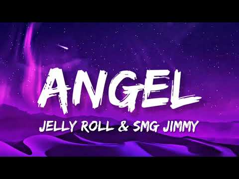 Jelly Roll & Smg Jimmy - Angel (Lyrics)