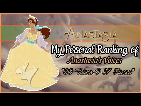 Anastasia - My Personal Ranking of Anastasia (37 Voices)