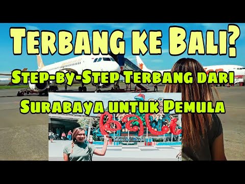 TERBANG KE BALI? Step by Step terbang dari Surabaya- Bali untuk PEMULA#traveltips #naikpesawat #bali