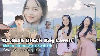 Download lagu ua siab Block koj lawm . Tub Huas Xyooj & Xyooj Ceeb MV 2024-5. mp3