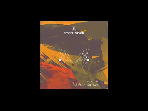 Secret Fusion Podcast 40: Samer Soltan