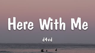 d4vd – Here With Me (Lyrics)