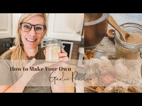 How to Make Garlic Powder | A Space Saving Way to Store your Garlic