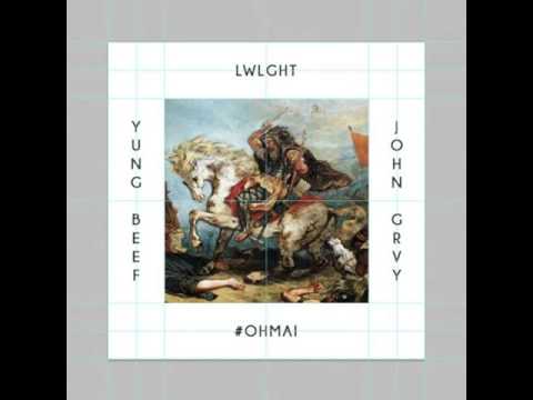 YUNG BEEF & JOHN GRVY - Ohmai (LWLGHT)