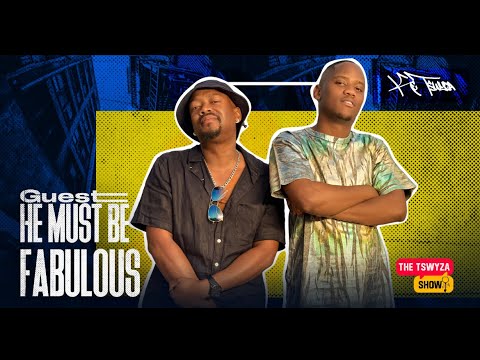 The Tswyza Show - Featuring @Hemustbefabulous Episode 24